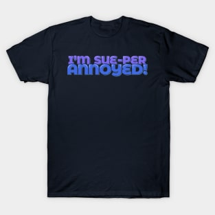 Lawyer Funny I'm Sue-per Annoyed T-Shirt